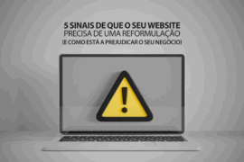 5 Sinais de que o Seu Website Precisa de uma Reformulação (e Como Está a Prejudicar o Seu Negócio)